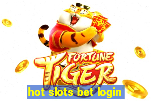 hot slots bet login